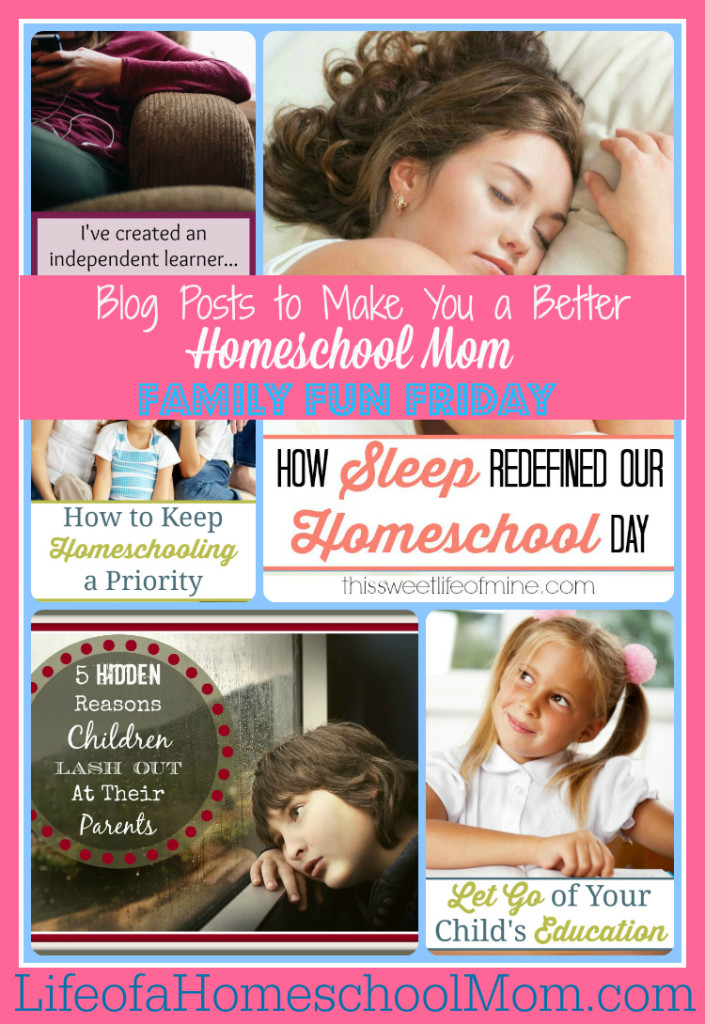Blog Posts to Make You a Better Homeschool Mom Family Fun Friday